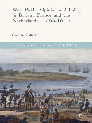 cover image of War, Public Opinion and Policy in Britain, France and the Netherlands, 1785-1815